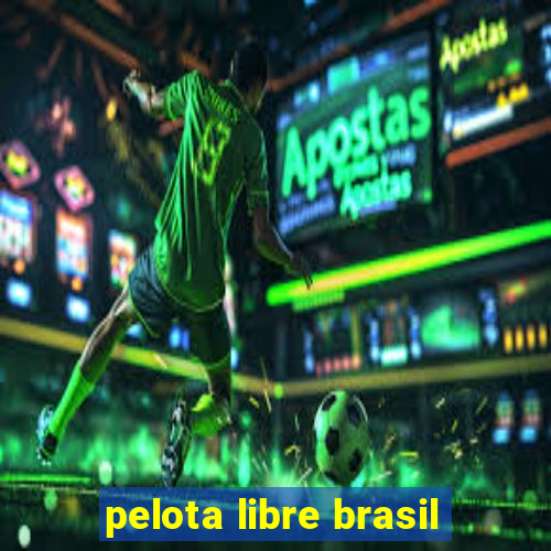 pelota libre brasil